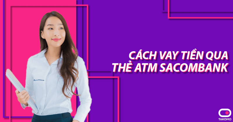 vay tien the atm sacombank 