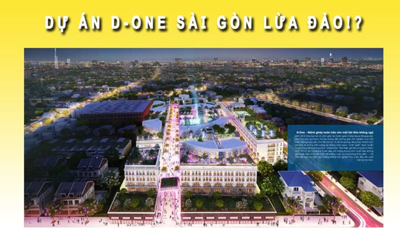 Tiết lộ thực hư về dự án D-One lừa đảo khách hàng hiện nay