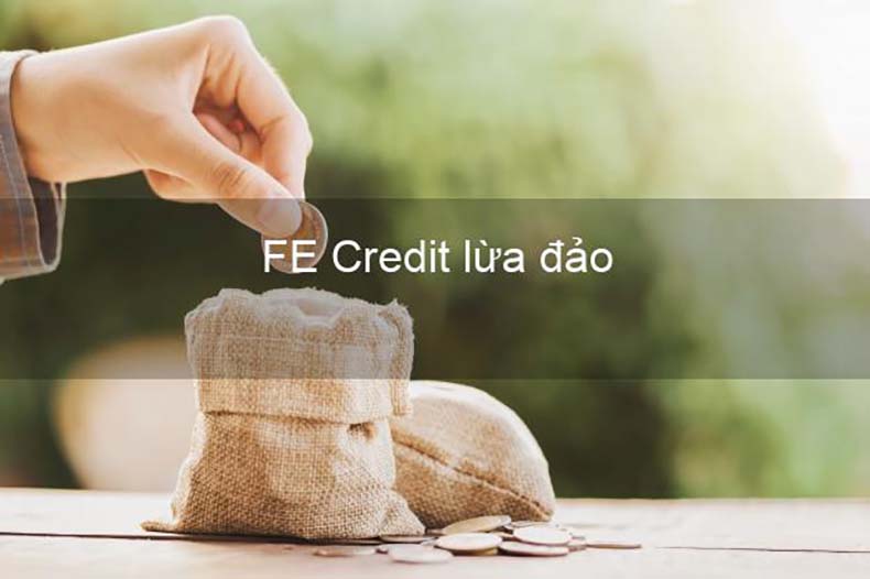 Thực hư thông tin công ty Fe credit lừa đảo khách hàng