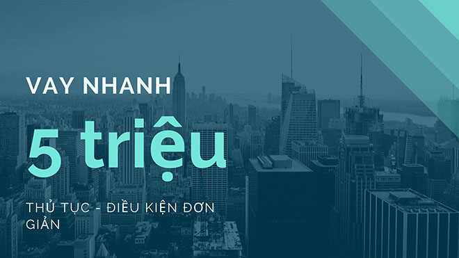 ưu điểm vay 5 triệu