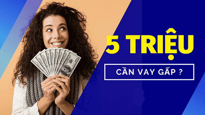 vay 5 triệu lãi suất bao nhiêu?