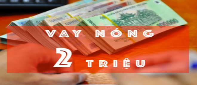 Hồ sơ vay 2 triệu online Hồ sơ vay 2 triệu online