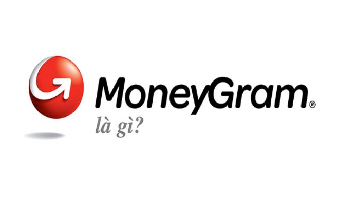 MoneyGram là gì? moneygram la gi