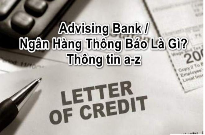 Ngân hàng thông báo (advising Bank) là gì? ngan hang thong bao la gi