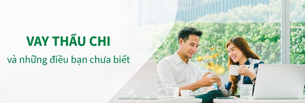 Những điều cần biết về vay thấu chi