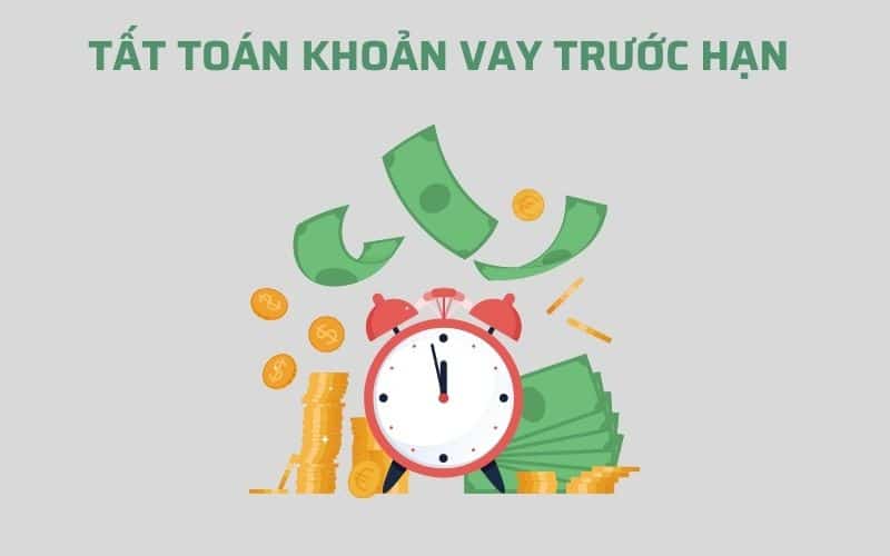 Tất toán khoản vay trước hạn