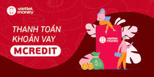Tất toán khoản vay Mcredit qua ứng dụng Viettel Money