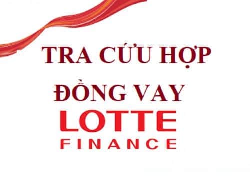 Cách tra cứu khoản vay Lotte Finance, kiểm tra hợp đồng trả góp