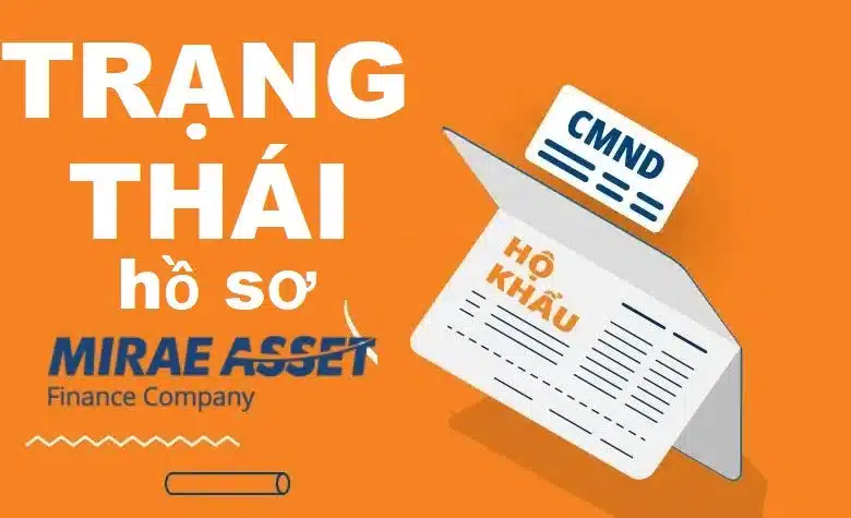 Hướng dẫn kiểm tra trạng thái hồ sơ Mirae Asset