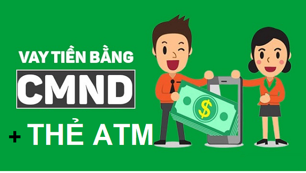 vay tiền bằng CMND và thẻ ATM vay tiền bằng CMND và thẻ ATM
