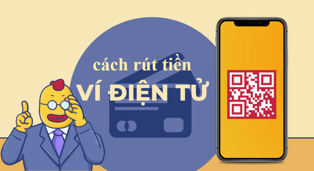 Cách rút tiền ví điện tử về tài khoản ngân hàng