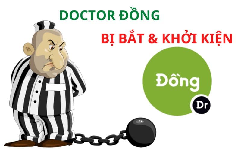 Sự thật thông tin Doctor Đồng bị bắt