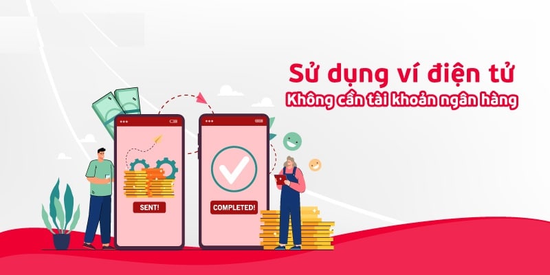 Ví điện tử không cần liên kết tài khoản ngân hàng thì sử dụng thế nào?