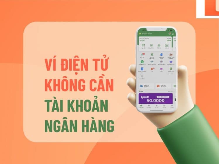Mở ví điện tử không cần tài khoản ngân hàng ở đâu uy tín?